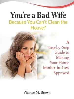 cover image of You're a Bad Wife Because You Can't Clean the House
